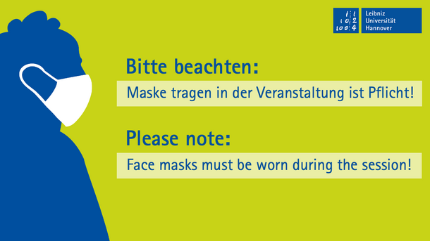 Bitte beachten: Maske tragen in der Lehrveranstaltung ist Pflicht! Please note: Face masks must be worn during the lecture!